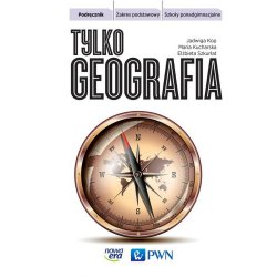 Geografia Tylko geografia kl.1 LO podręcznik. Zakres podstawowy. PWN / Nowa Era